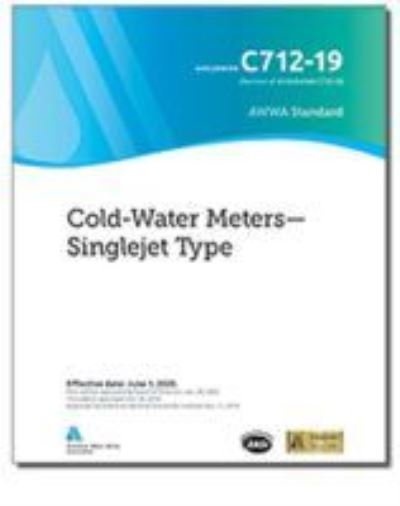 AWWA C712-19 Cold-Water Meters: Singlejet Type - American Water Works Association - Books - American Water Works Association,US - 9781647170080 - December 30, 2020