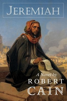 Jeremiah - Robert Cain - Books - Booklocker.com - 9781647183080 - March 10, 2020
