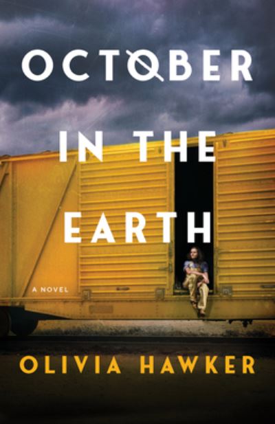 Cover for Olivia Hawker · October in the Earth: A Novel (Hardcover bog) (2023)