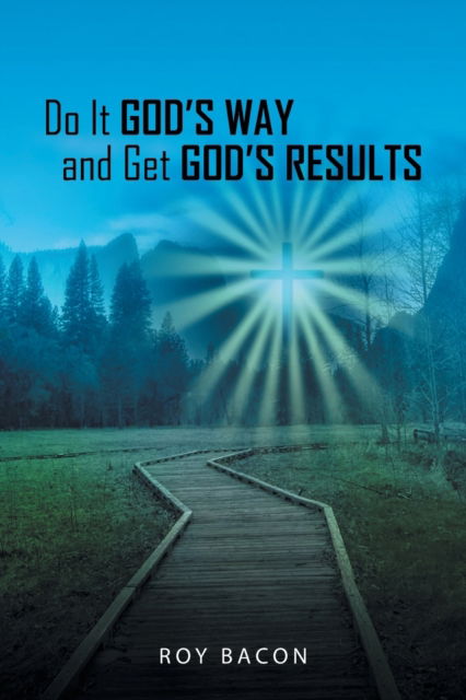 Cover for Roy Bacon · Do It God's Way and Get God's Results (Paperback Book) (2021)