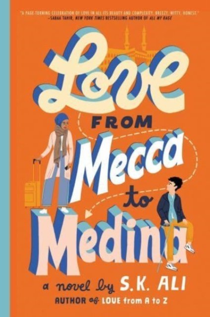 Love from Mecca to Medina - S. K. Ali - Bøger - Simon & Schuster - 9781665916080 - 12. oktober 2023