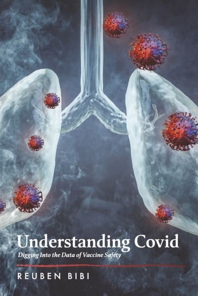 Cover for Reuben Bibi · Understanding Covid: Digging into the Data of Vaccine Safety (Paperback Bog) (2022)