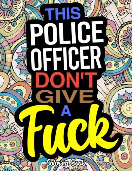 This Police Officer Don't Give A Fuck - Linda Jenkins - Books - Independently published - 9781673386080 - December 9, 2019