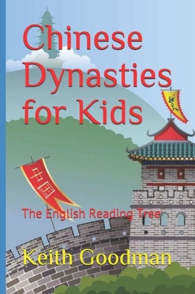 Cover for Keith Goodman · Chinese Dynasties for Kids: The English Reading Tree - English Reading Tree (Paperback Bog) [Large type / large print edition] (2019)