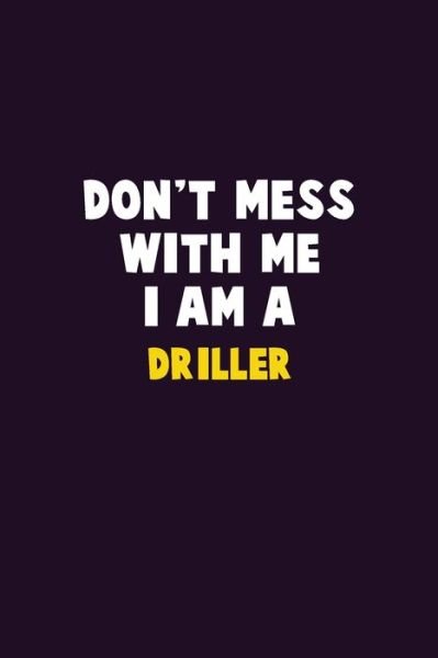 Cover for Emma Loren · Don't Mess With Me, I Am A Driller (Paperback Bog) (2019)