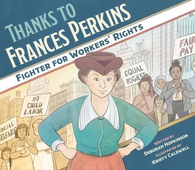 Cover for Deborah Hopkinson · Thanks to Frances Perkins: Fighter for Workers' Rights (Paperback Book) (2022)
