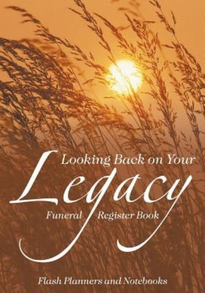 Cover for Flash Planners and Notebooks · Looking Back on Your Legacy (Paperback Book) (2016)
