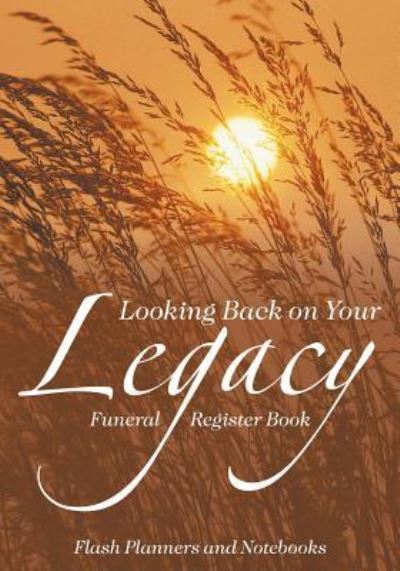 Cover for Flash Planners and Notebooks · Looking Back on Your Legacy (Pocketbok) (2016)