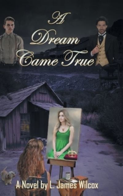 Cover for Larry James Wilcox · A Dream Came True (Hardcover Book) (2021)