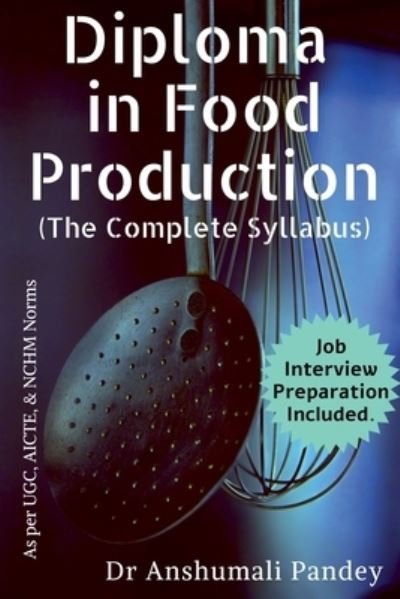 Cover for Anshumali Pandey · Diploma in Food Production, The Complete Syllabus (Paperback Book) (2021)