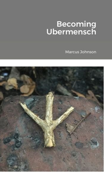 Cover for Marcus Johnson · Becoming Ubermensch (Innbunden bok) (2022)