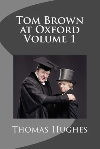Cover for Thomas Hughes · Tom Brown at Oxford Volume 1 (Paperback Bog) (2018)