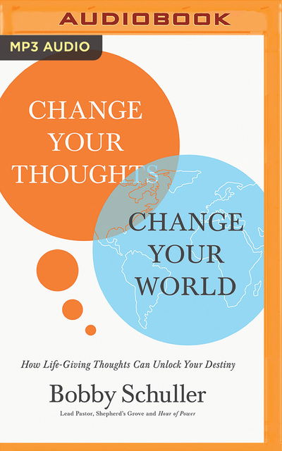 Cover for Bobby Schuller · Change Your Thoughts Change Your World (Audiobook (CD)) (2019)