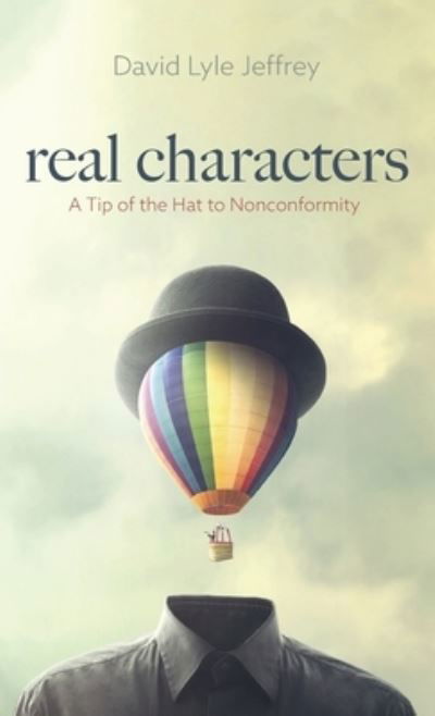Cover for David Lyle Jeffrey · Real Characters (Hardcover Book) (2020)