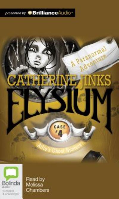 Cover for Catherine Jinks · Elysium (Allie's Ghost Hunters) (Audiobook (CD)) [Unabridged edition] (2012)