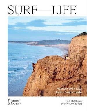 Cover for Gill Hutchinson · Surf Life: Women Who Live to Surf and Create (Hardcover Book) (2022)