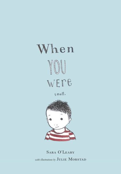 When You Were Small - Sara O'Leary - Books - Simply Read Books - 9781772290080 - September 12, 2017