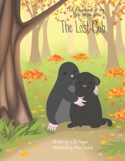 Cover for Amazon Digital Services LLC - KDP Print US · The Adventures of the Mole in the Hole; The Lost Cub (Paperback Book) (2021)