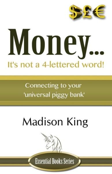 Money... It's not a 4-lettered word! - Madison King - Livros - Author Essentials (Indepenpress) - 9781780037080 - 21 de novembro de 2014
