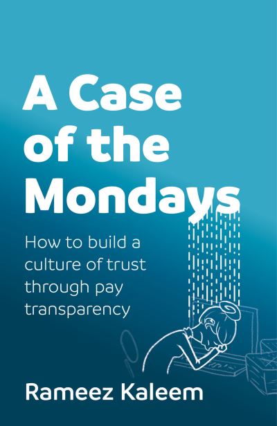 Case of the Mondays - Rameez Kaleem - Livros - Rethink Press, Limited - 9781781337080 - 11 de setembro de 2022