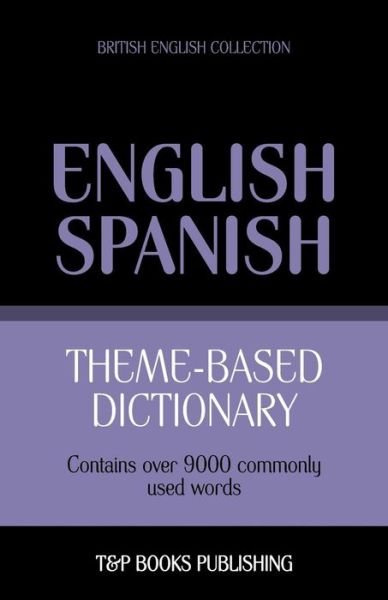 Cover for Andrey Taranov · Theme-based Dictionary British English-spanish - 9000 Words (Paperback Book) (2013)