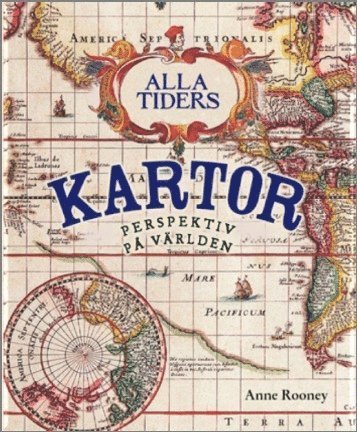 Cover for Anne Rooney · Alla tiders kartor : perspektiv på världen (Indbundet Bog) (2015)