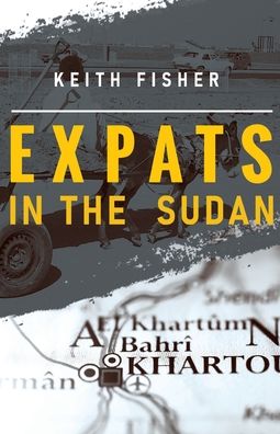 Cover for Keith Fisher · Expats in the Sudan (Paperback Book) (2020)