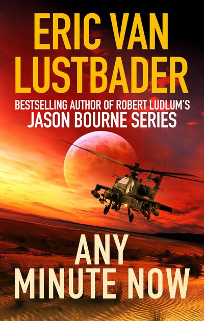 Cover for Eric van Lustbader · Any Minute Now (Paperback Book) [UK Airports edition] (2016)