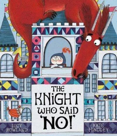 Cover for Lucy Rowland · The Knight Who Said &quot;No!&quot; (Pocketbok) (2018)