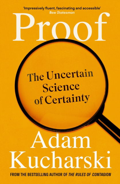 Cover for Adam Kucharski · Proof: The Uncertain Science of Certainty (Hardcover Book) [Main edition] (2025)