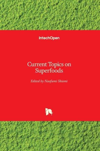 Cover for Naofumi Shiomi · Current Topics on Superfoods (Gebundenes Buch) (2018)