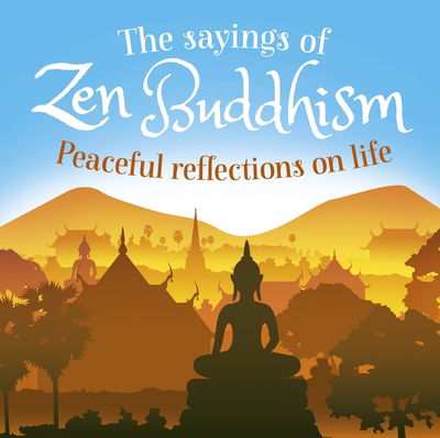 Cover for William Wray · The Sayings of Zen Buddhism: Peaceful Reflections on Life (Paperback Book) (2019)