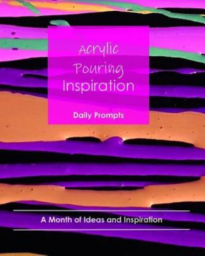 Cover for P M Peters · Acrylic Pouring Inspiration (Paperback Book) (2018)