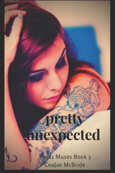 Pretty Unexpected - Ceajae McBride - Livres - Independently Published - 9781790924080 - 7 décembre 2018