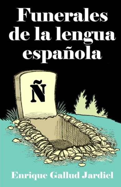 Cover for Enrique Gallud Jardiel · Funerales de la lengua espanola (Paperback Book) (2019)