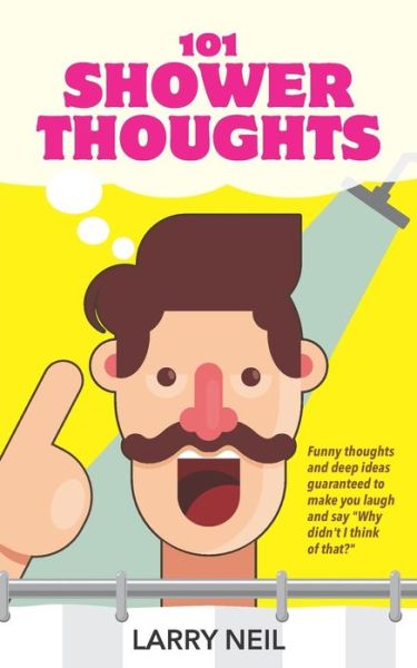 Cover for Larry Neil · 101 Shower Thoughts (Pocketbok) (2019)