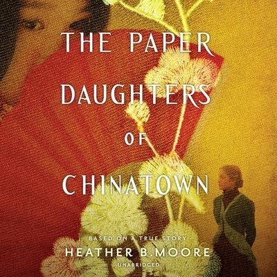 The Paper Daughters of Chinatown - Heather B Moore - Musique - Shadow Mountain - 9781799905080 - 1 décembre 2020