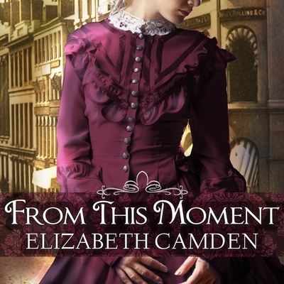 Cover for Elizabeth Camden · From This Moment (CD) (2016)