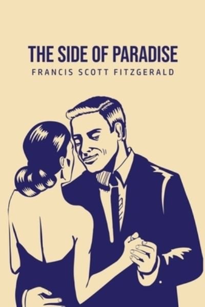Cover for F Scott Fitzgerald · The Side of Paradise (Paperback Book) (2020)