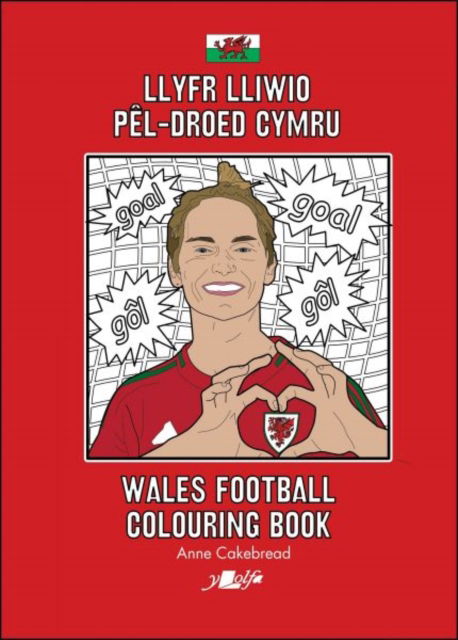 Cover for Anne Cakebread · Llyfr Lliwio Pel-droed Cymru | Wales Football Colouring Book  NEW EDITION (Paperback Book) [Bilingual edition] (2025)