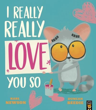 I Really, Really Love You So - I Really Really Need a Wee - Karl Newson - Książki - Little Tiger Press Group - 9781801044080 - 5 stycznia 2023