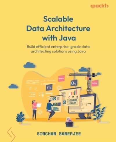 Cover for Sinchan Banerjee · Scalable Data Architecture with Java (Book) (2022)