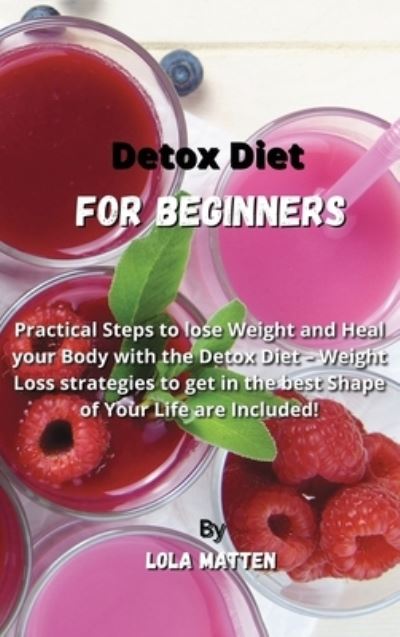 Cover for Lola Matten · Detox Diet for Beginners (Hardcover Book) (2021)