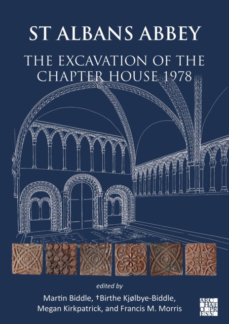 Cover for St Albans Abbey: The Excavation of the Chapter House 1978 (Hardcover Book) (2024)