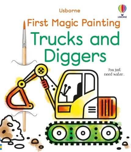 First Magic Painting Trucks and Diggers - First Magic Painting - Abigail Wheatley - Books - Usborne Publishing Ltd - 9781803701080 - May 11, 2023