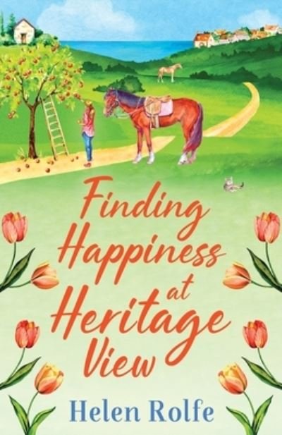 Cover for Helen Rolfe · Finding Happiness at Heritage View: A heartwarming, feel-good read from Helen Rolfe - Heritage Cove (Paperback Book) (2022)