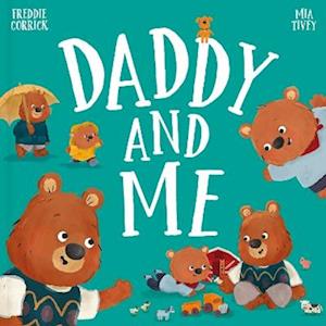 Daddy and Me - Picture Storybooks - Freddie Corrick - Books - Gemini Books Group Ltd - 9781835551080 - July 17, 2025