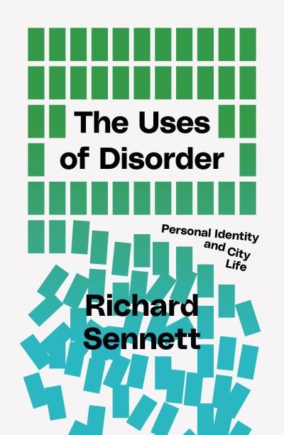 Cover for Richard Sennett · The Uses of Disorder: Personal Identity and City Life (Pocketbok) (2021)