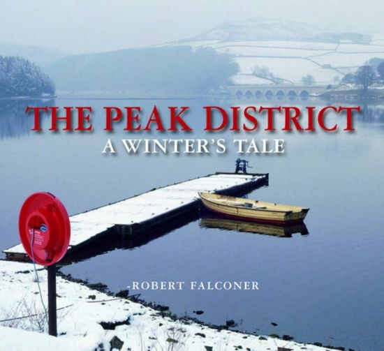 Cover for Robert Falconer · The Peak District - a Winter's Tale (Hardcover Book) (2009)