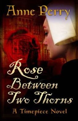 Cover for Anne Perry · Rose Between Two Thorns (Paperback Book) (2012)